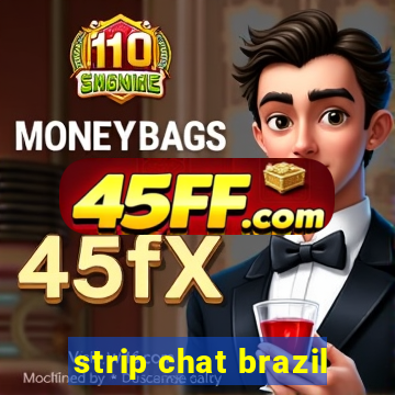 strip chat brazil